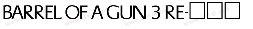 Barrel Of A Gun 3 Re字体转换